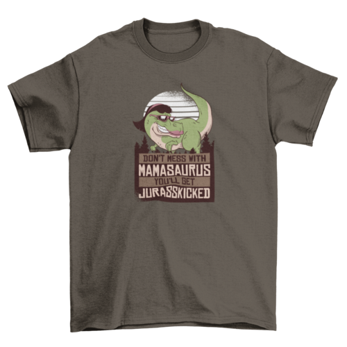 "Don't Mess with Mamasaurus" T-Shirt